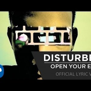 Disturbed - Open Your Eyes [Official Lyric Video]
